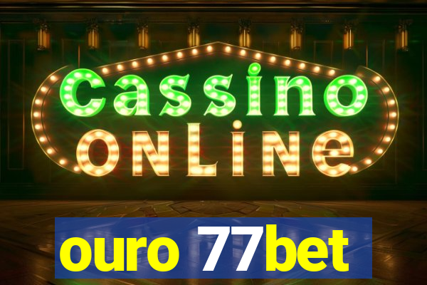ouro 77bet
